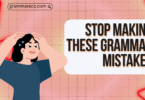 Common Grammar Mistakes by Students and How to Avoid